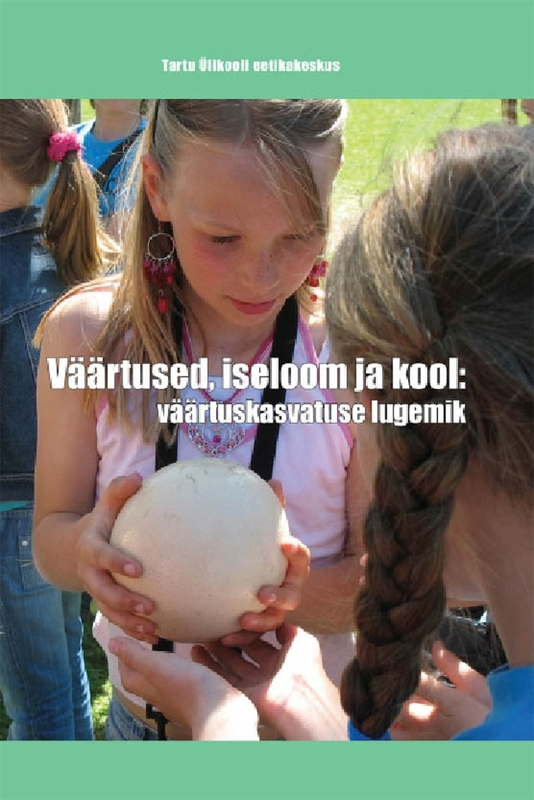 E-raamat: Väärtused, iseloom ja kool : väärtuskasvatuse lugemik