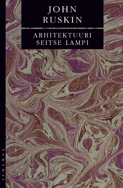 Arhitektuuri seitse lampi - John Ruskin
