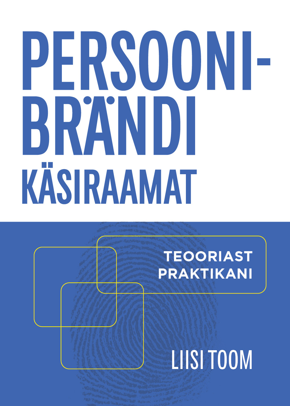 Persoonibrändi käsiraamat. Teooriast praktikani