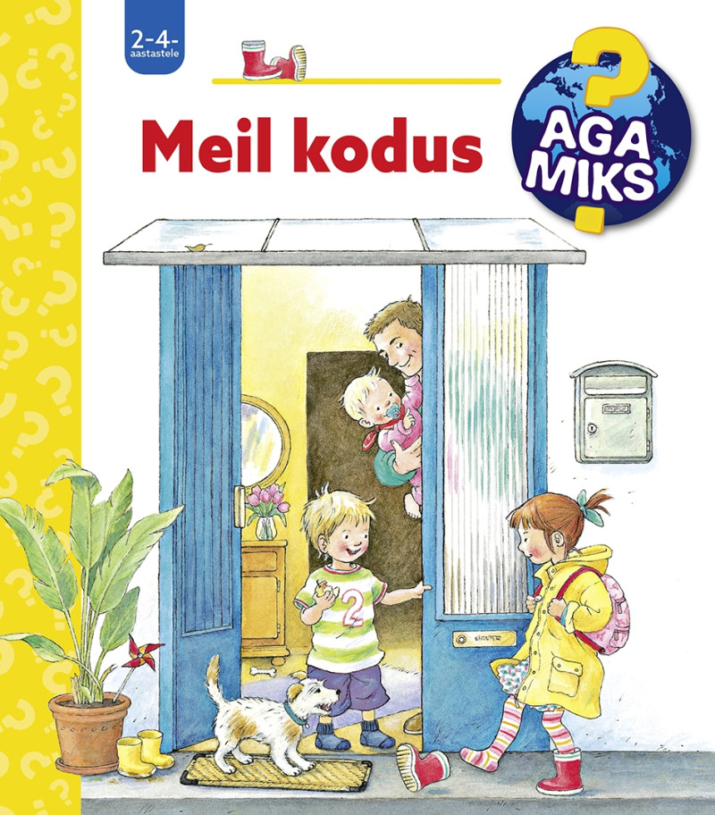 Aga miks? Meil kodus