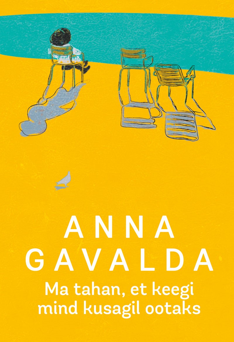 Ma tahan, et keegi mind kusagil ootaks - Anna Gavalda