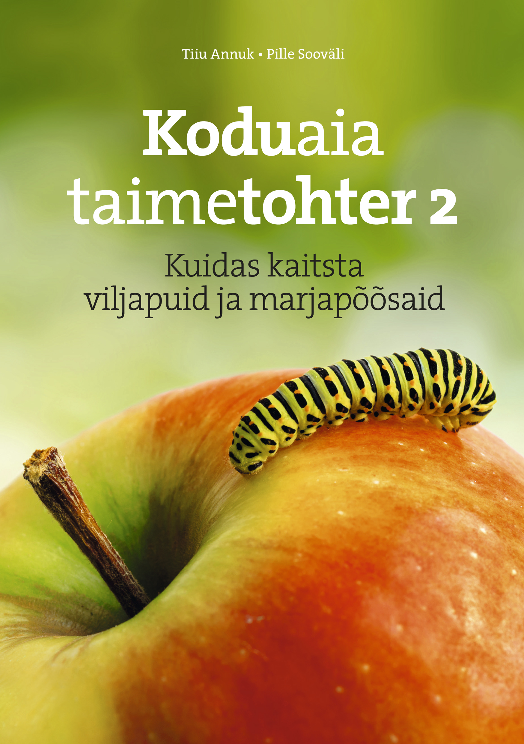 KODUAIA TAIMETOHTER 2. KUIDAS KAITSTA VILJAPUID JA MARJAPÕÕSAID