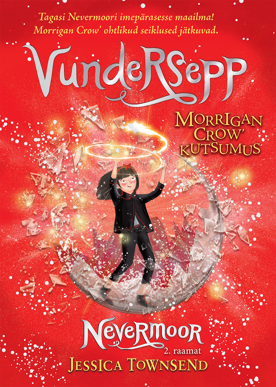 E-raamat: VUNDERSEPP. MORRIGAN CROW’ KUTSUMUS. NEVERMOORI II RAAMAT