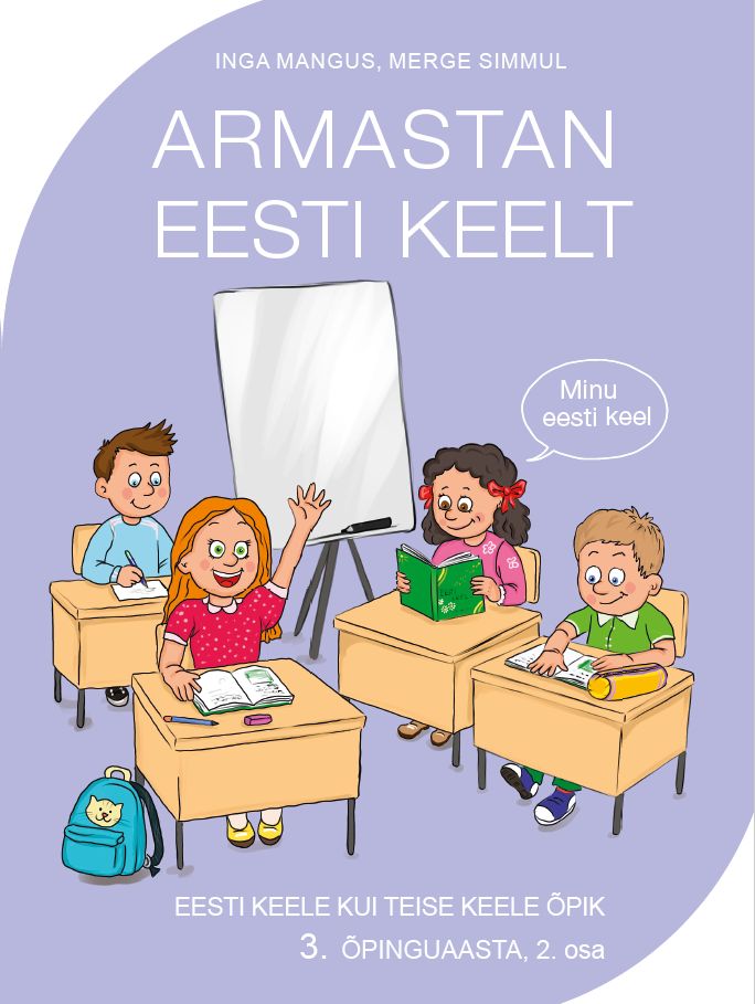 Armastan eesti keelt . Eesti keele kui teise keele õpik. 3 õpinguaasta, II osa