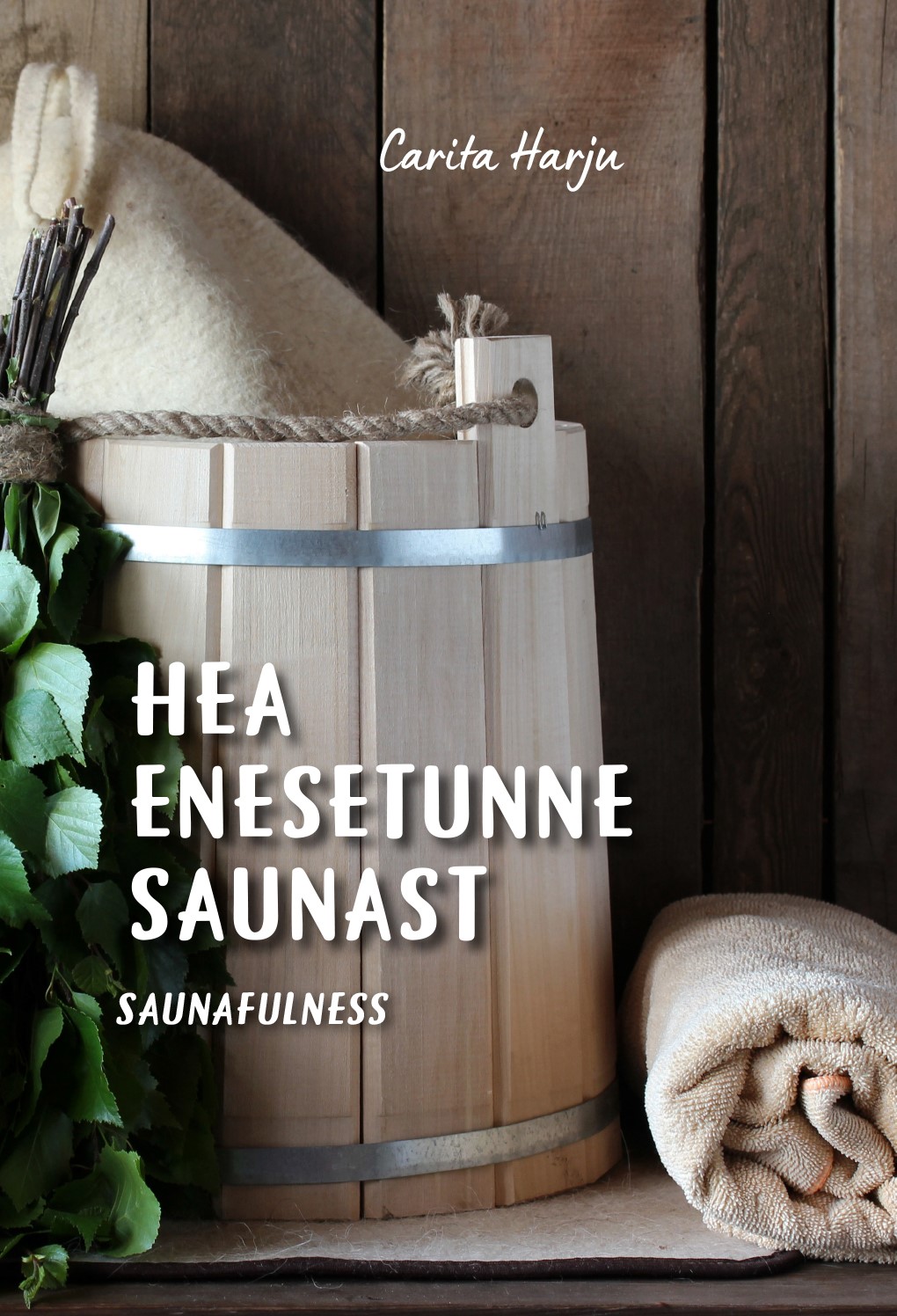 Hea enesetunne saunast. Saunafulness