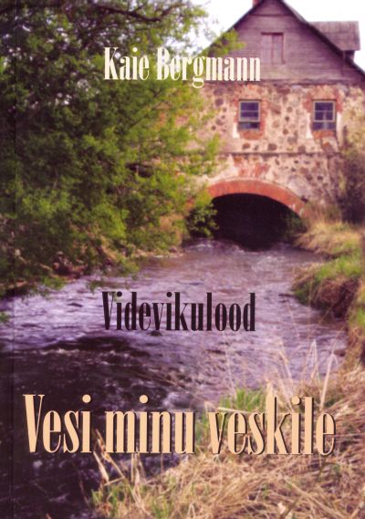 VESI MINU VESKILE. VIDEVIKULOOD