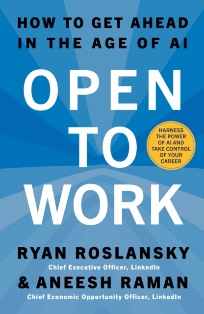 Open to Work: How to Get Ahead in the Age of AI