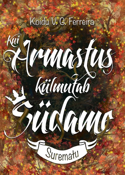 E-raamat: Kui armastus külmutab südame. Surematu