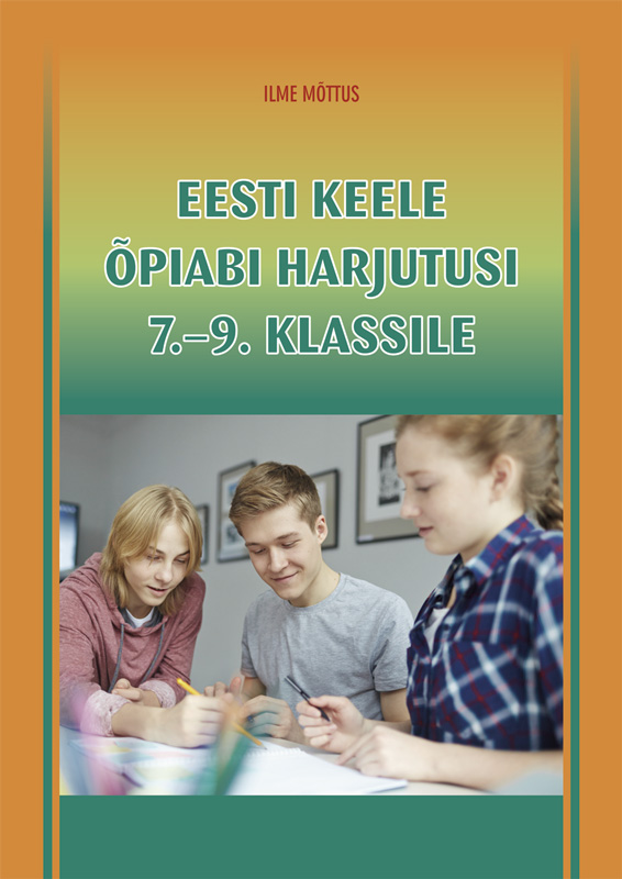 Eesti keele õpiabi harjutusi 7.-9. klassile