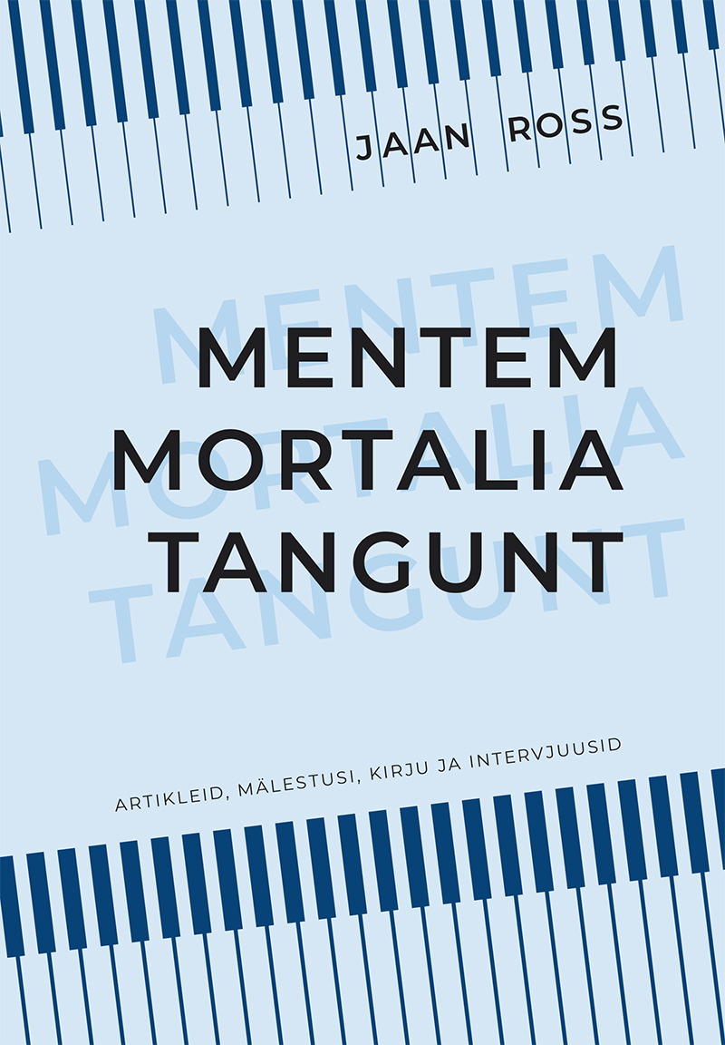 Mentem mortalia tangunt. Artikleid, mälestusi, kirju ja intervjuusid