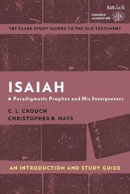Isaiah: An Introduction and Study Guide - Christopher B Hays, Professor C.l. Crouch
