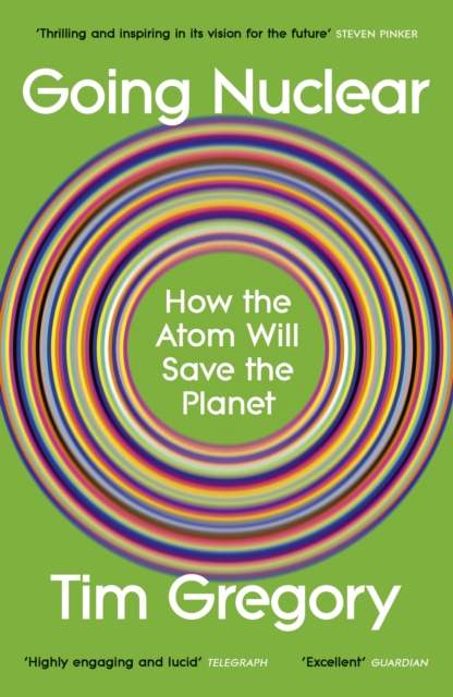 Going Nuclear: How the Atom Will Save the Planet