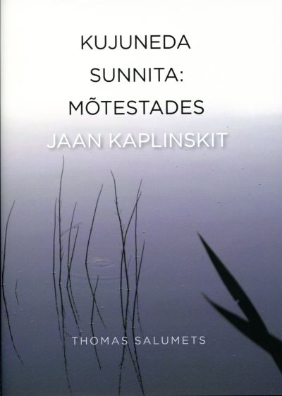 KUJUNEDA SUNNITA. MÕISTMAKS JAAN KAPLINSKIT