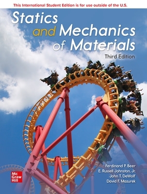ISE Statics and Mechanics of Materials - E. Johnston, Ferdinand Beer, John Dewolf, David Mazurek