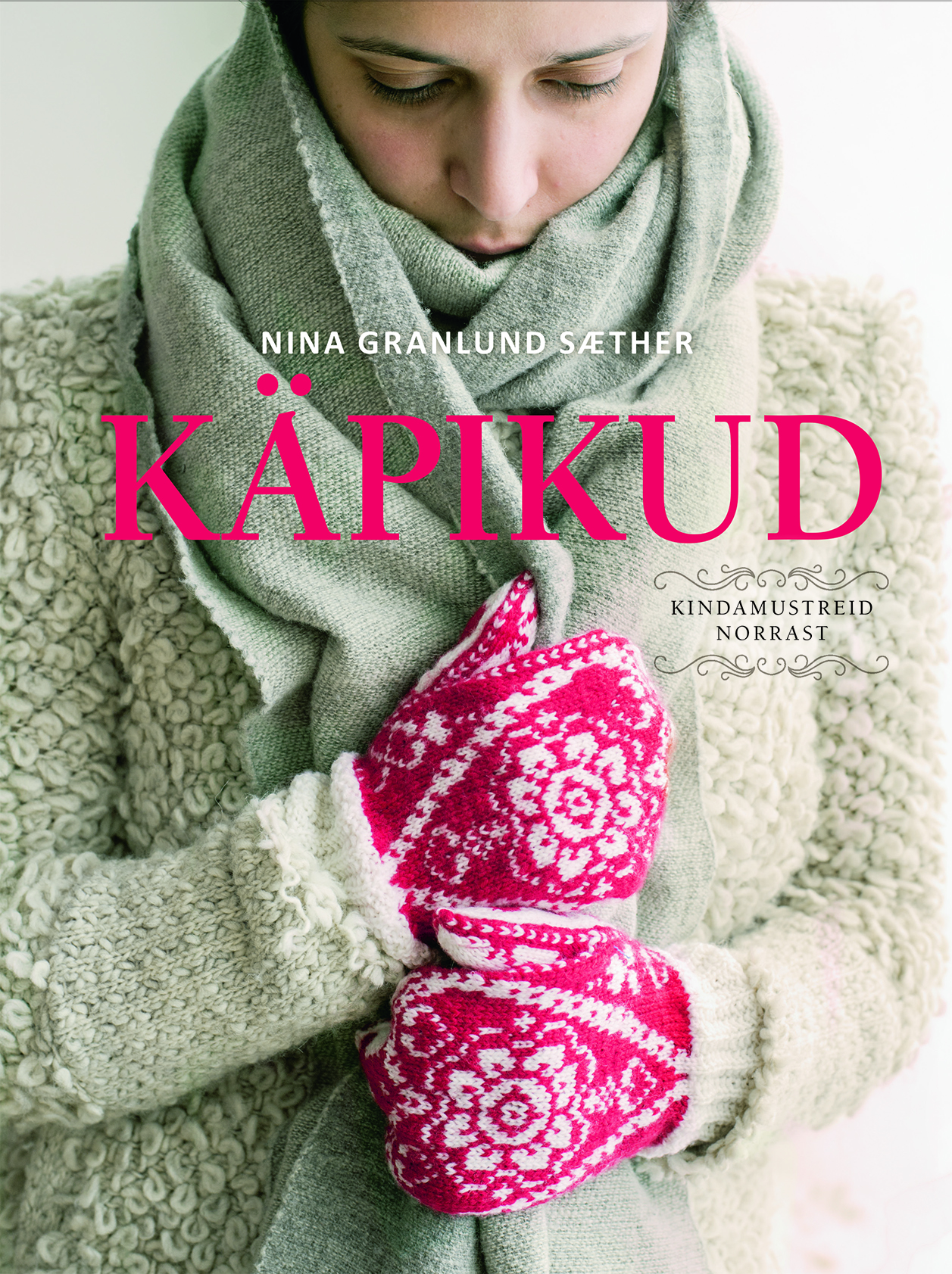 KÄPIKUD. KINDAMUSTREID NORRAST