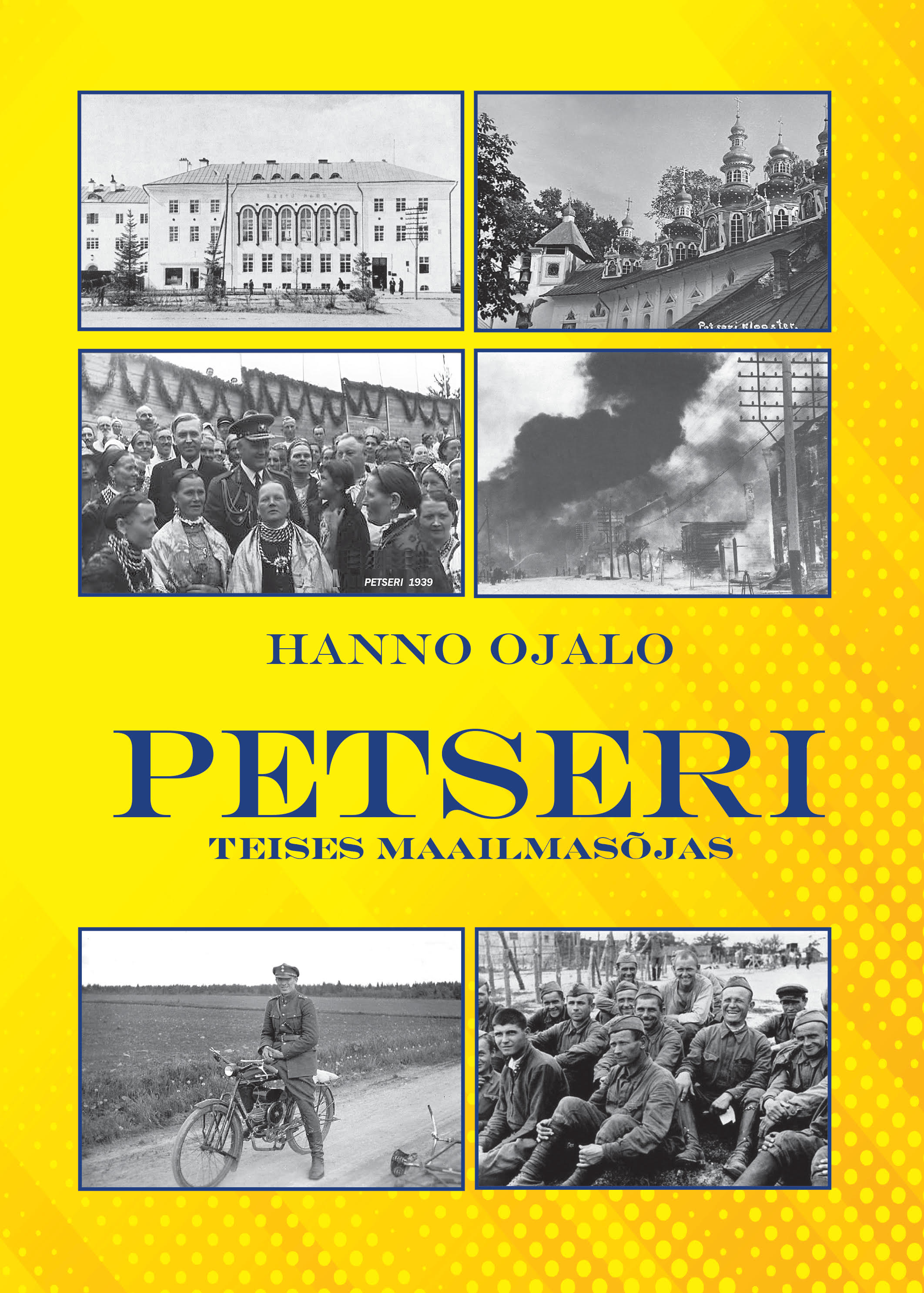 Petseri Teises maailmasõjas - Hanno Ojalo