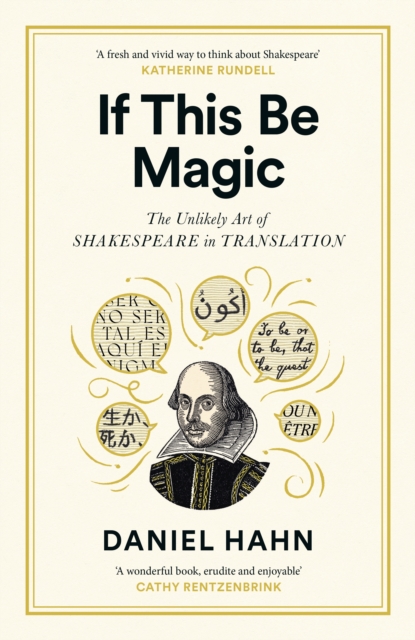 If This Be Magic: The Unlikely Art of Shakespeare in Translation