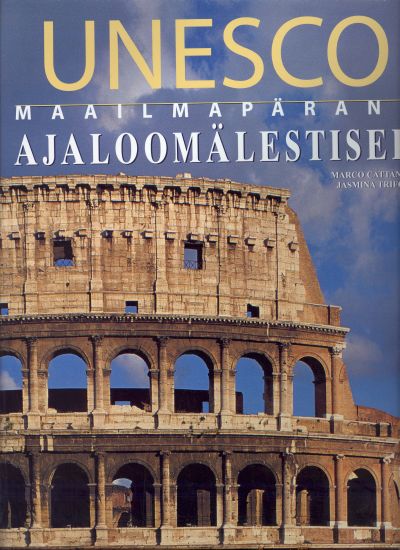 UNESCO MAAILMAPÄRAND. AJALOOMÄLESTISED