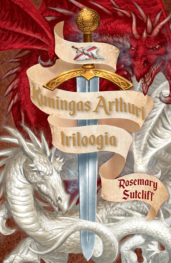 Kuningas Arthuri triloogia - Rosemary Sutcliff