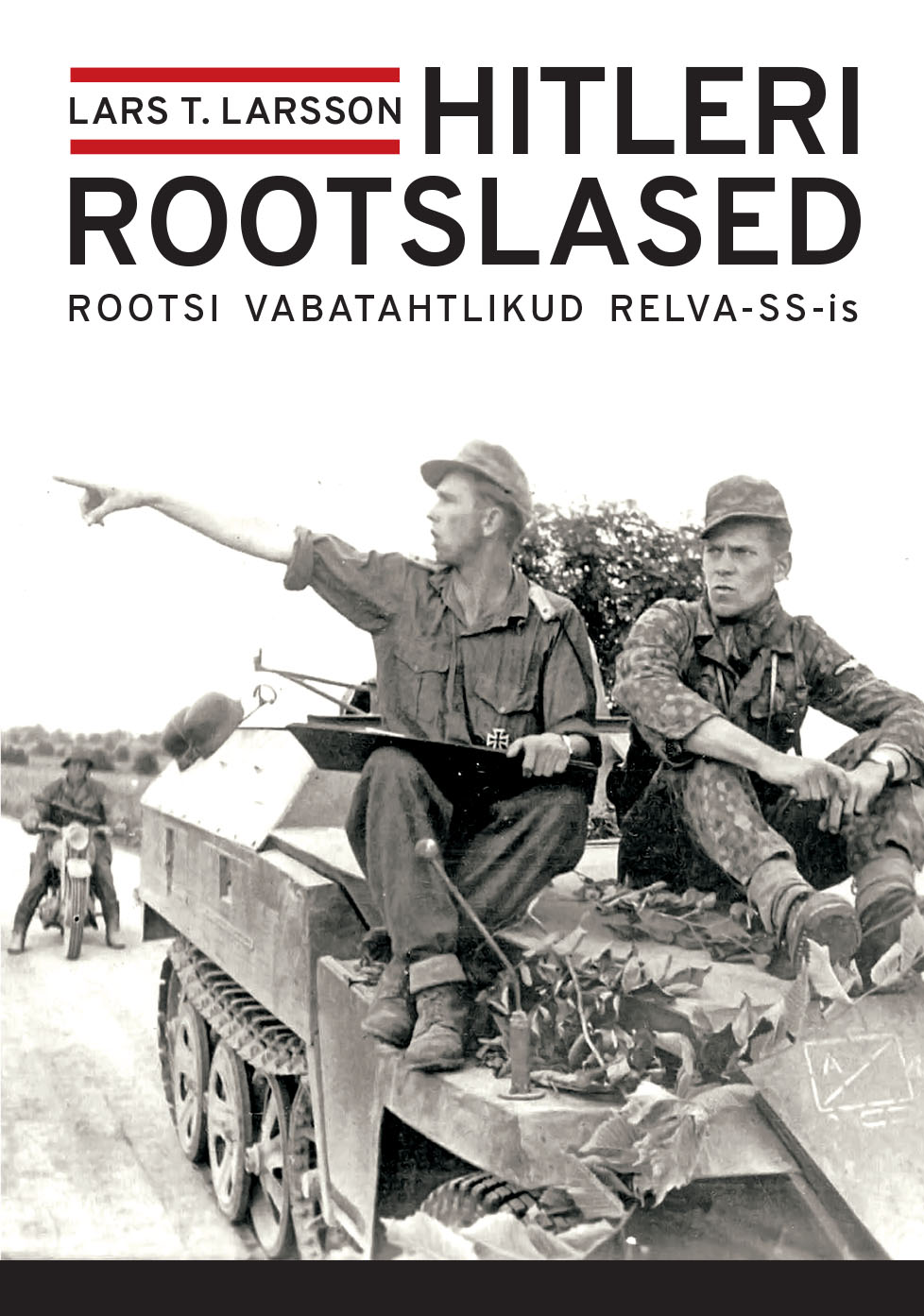 HITLERI ROOTSLASED. ROOTSI VABATAHTLIKUD RELVA-SS-IS - Lars T. Larsson