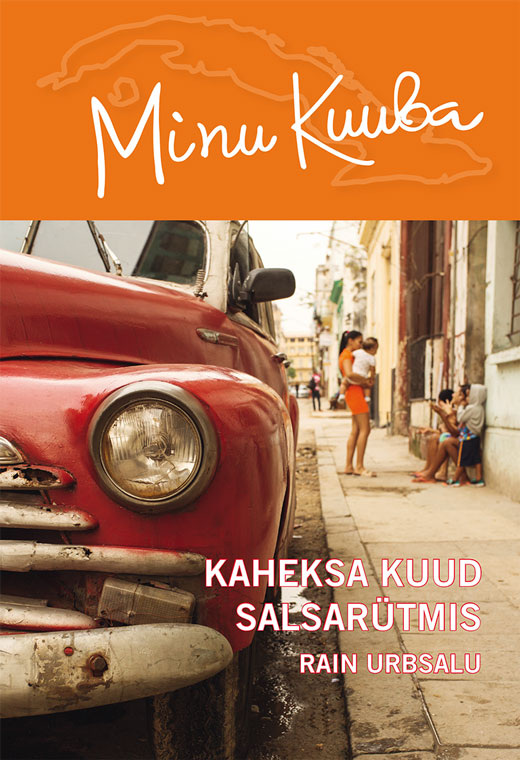 MINU KUUBA. KAHEKSA KUUD SALSARÜTMIS