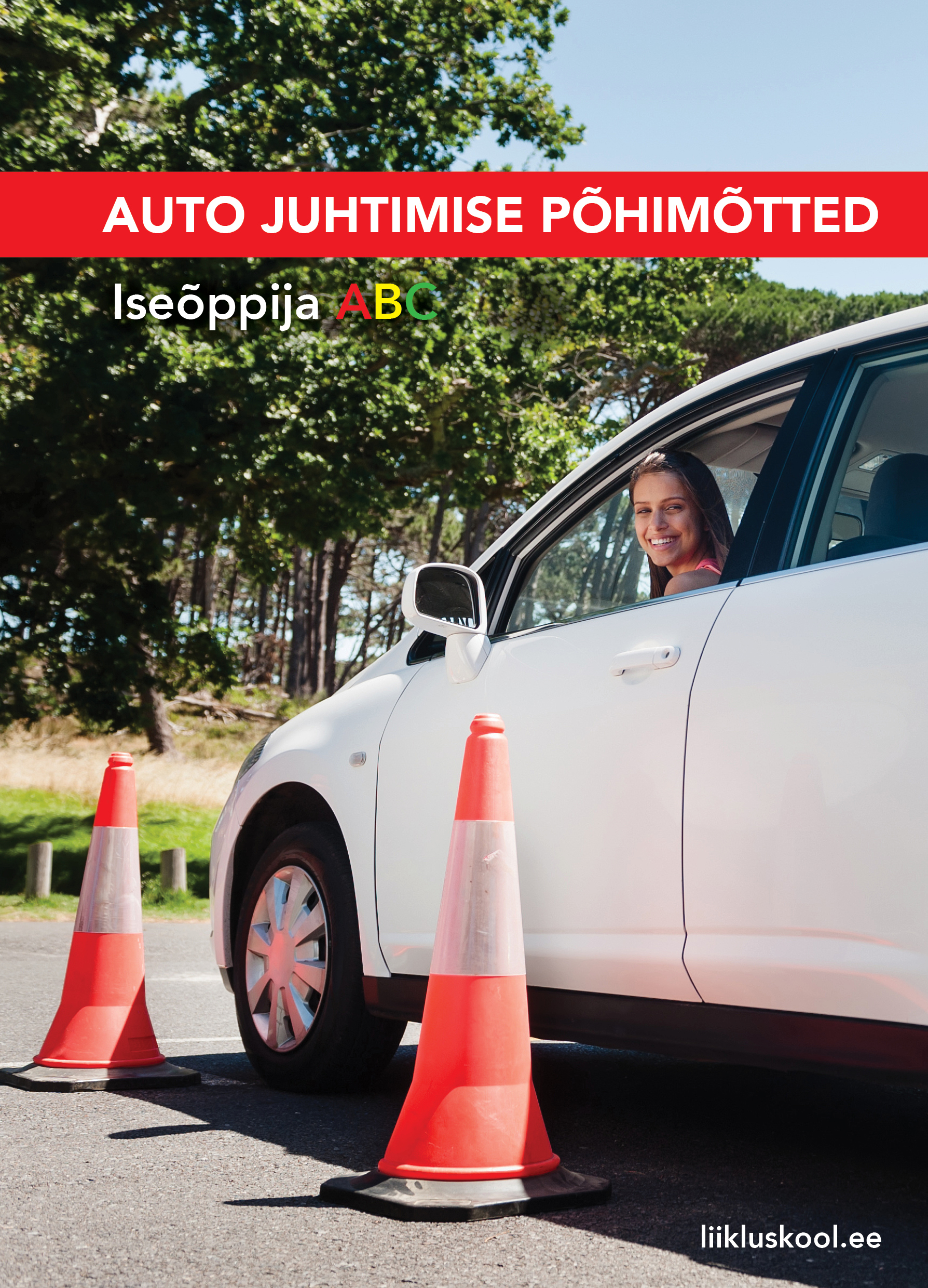 AUTO JUHTIMISE PÕHIMÕTTED. ISEÕPPIJA ABC