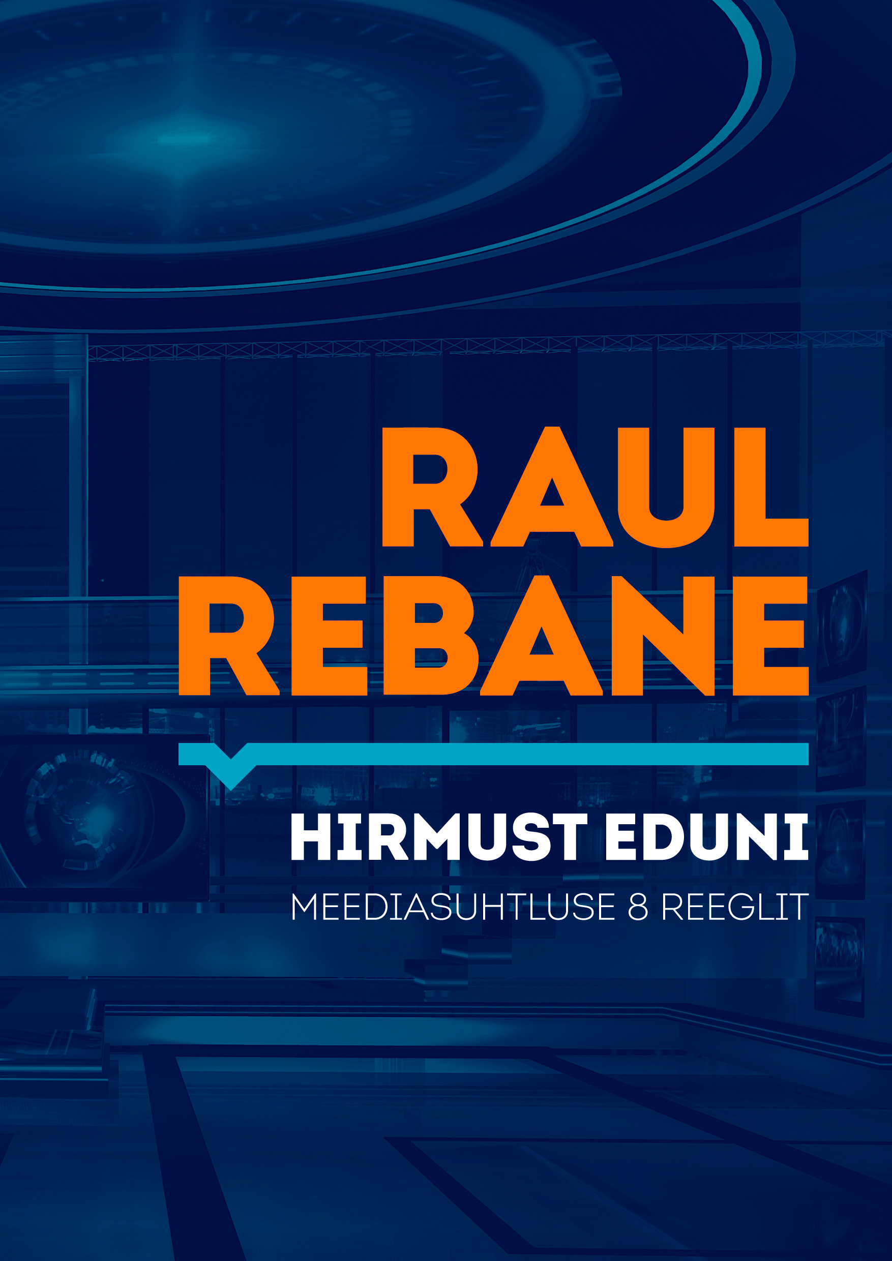 Hirmust eduni. Meediasuhtluse 8 reeglit