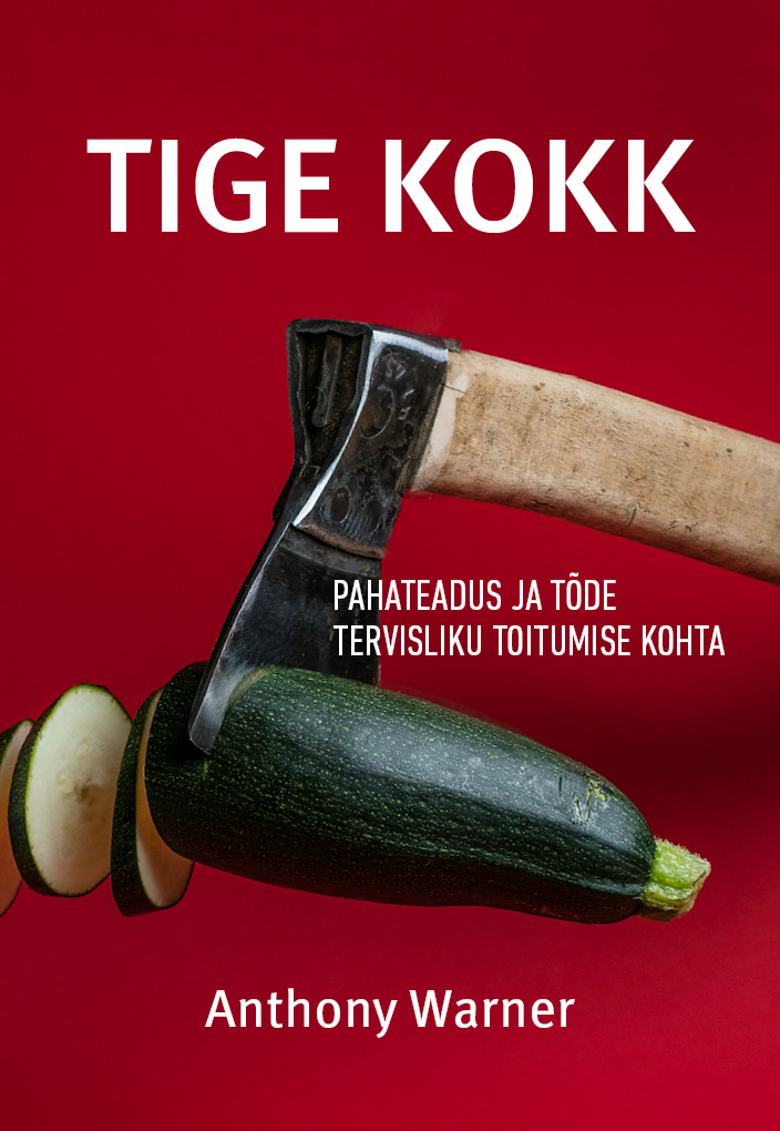 TIGE KOKK/ PAHATEADUS JA TÕDE TERVISLIKU TOITUMISEKOHTA.