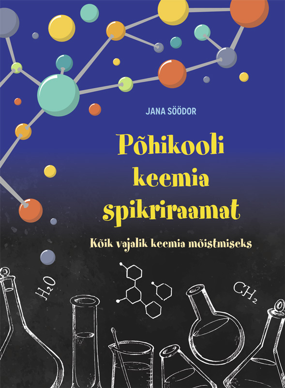 Põhikooli keemia spikriraamat. Kõik vajalik keemia mõistmiseks