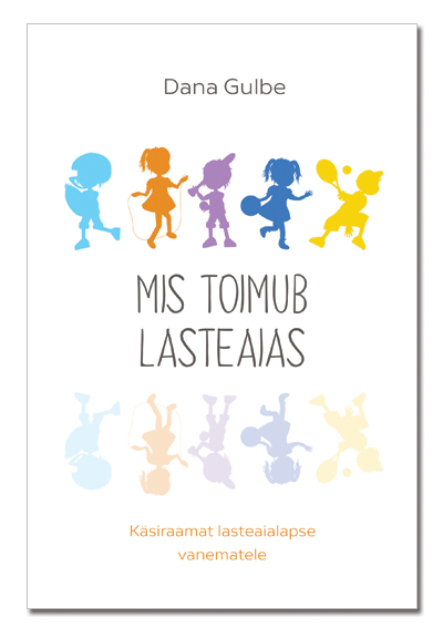 Mis toimub lasteaias. Käsiraamat lasteaialapse vanematele