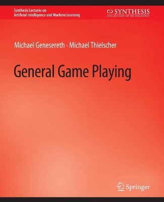 General Game Playing - Michael Genesereth, Michael Thielscher