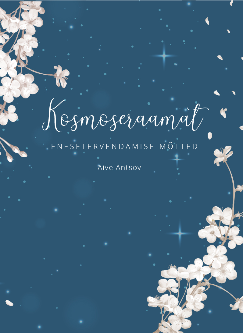 KOSMOSERAAMAT. ENESETERVENDAMISE MÕTTED - Aive Antsov