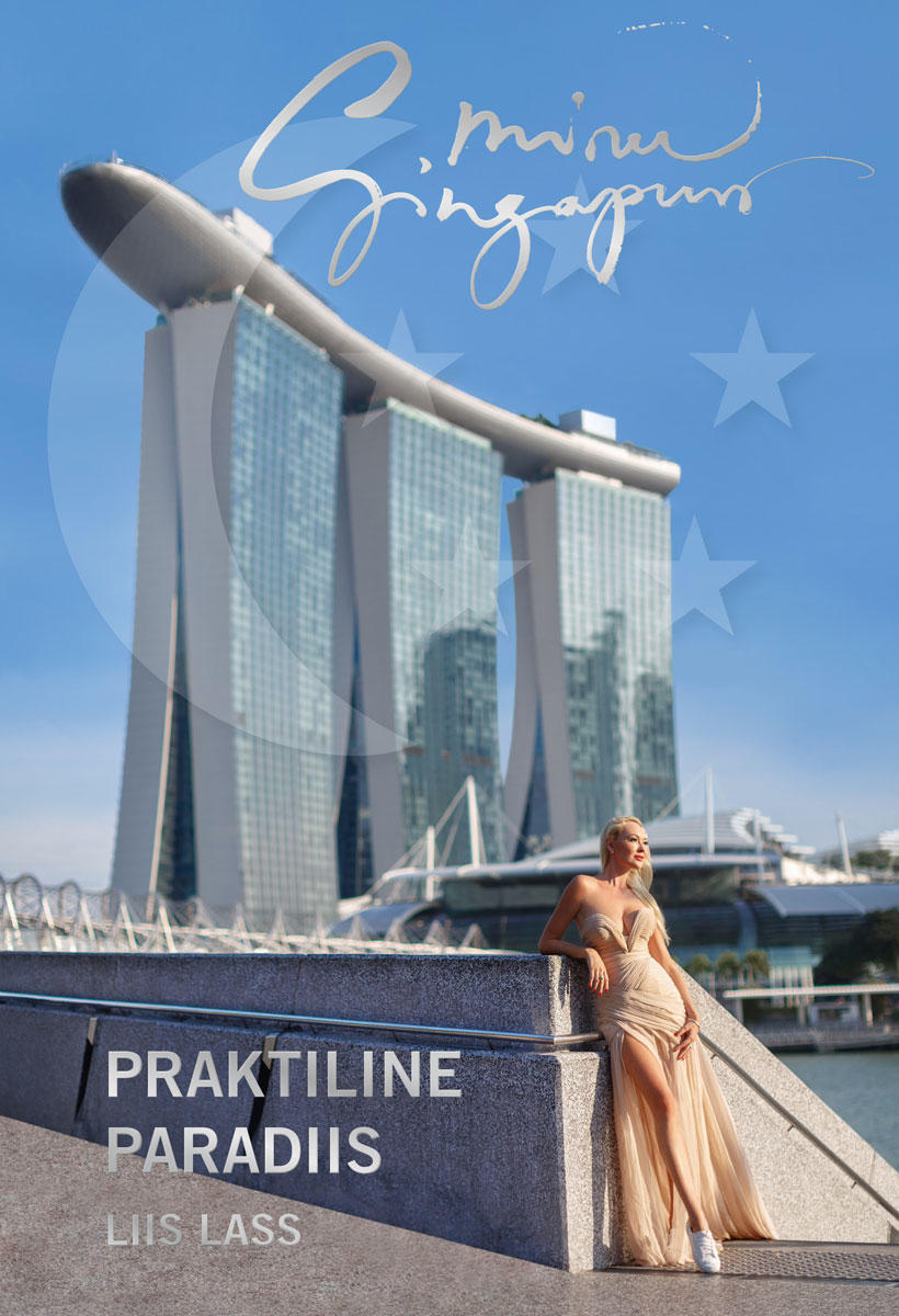 E-raamat: MINU SINGAPUR. PRAKTILINE PARADIIS
