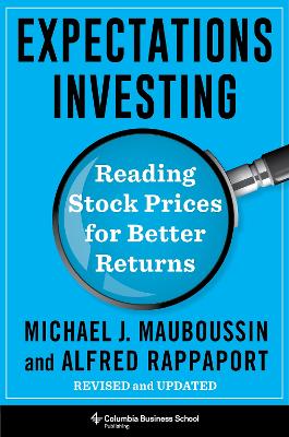 Expectations Investing – Reading Stock Prices for Better Returns, Revised and Updated