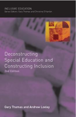 Deconstructing Special Education and Constructing Inclusion - Gary Thomas, Andrew Loxley