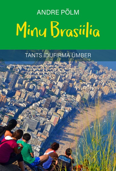 E-raamat: Minu Brasiilia. Tants idufirma ümber