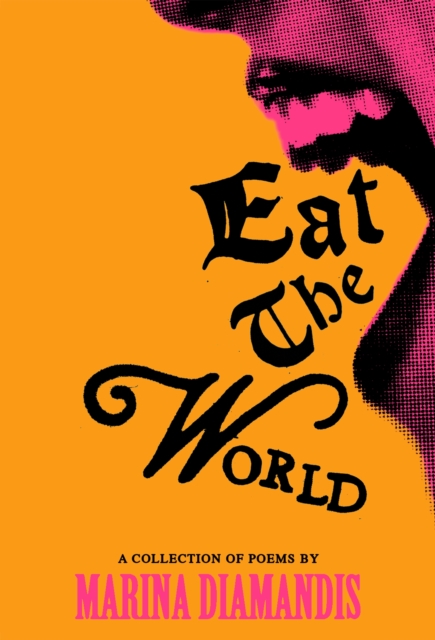 Eat the World: A Collection of Poems