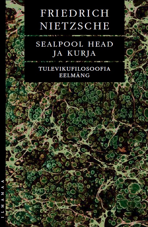SEALPOOL HEAD JA KURJA. TULEVIKUFILOSOOFIA EELMÄNG