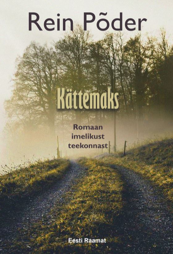 KÄTTEMAKS. ROMAAN IMELIKUST TEEKONNAST