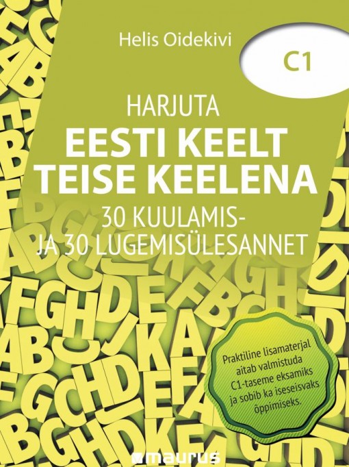 Harjuta eesti keelt C1. 30 kuulamis- ja 30 lugemisülesannet