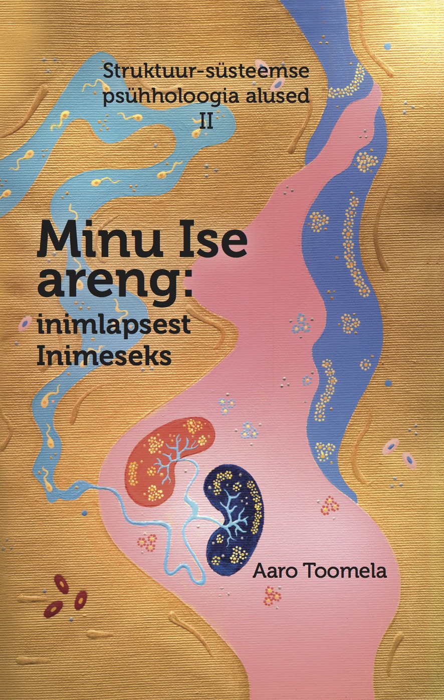 MINU ISE ARENG: INIMLAPSEST INIMESEKS - Aaro Toomela