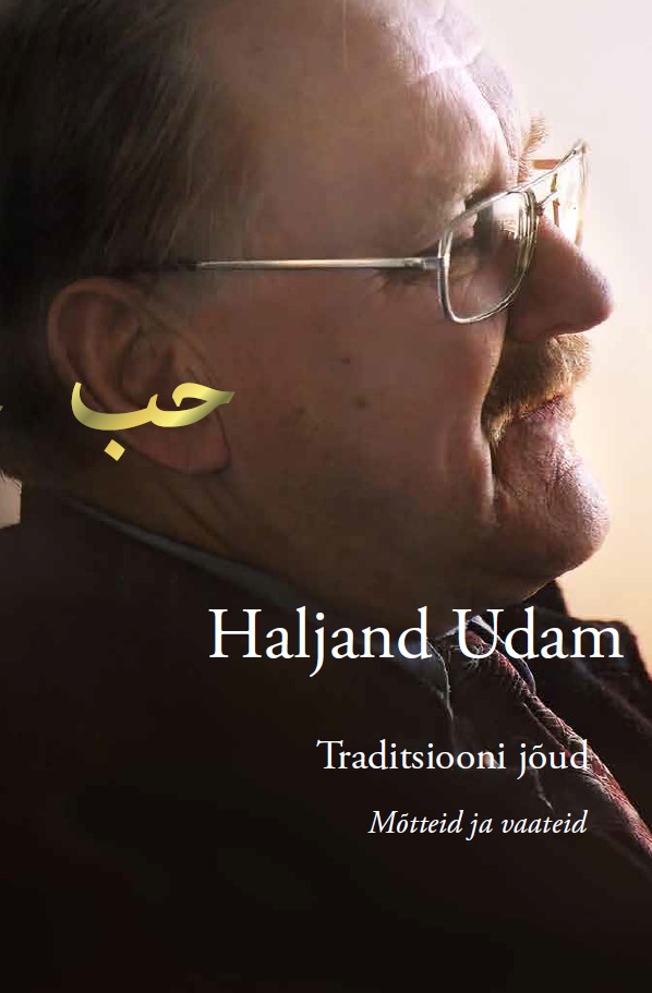 Haljand Udam. Traditsiooni jõud
