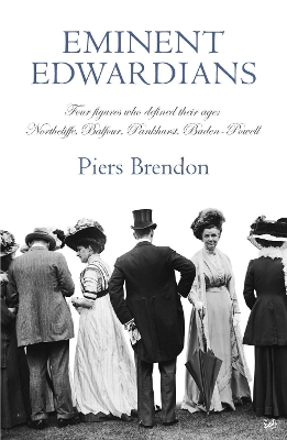 Eminent Edwardians - Piers Brendon