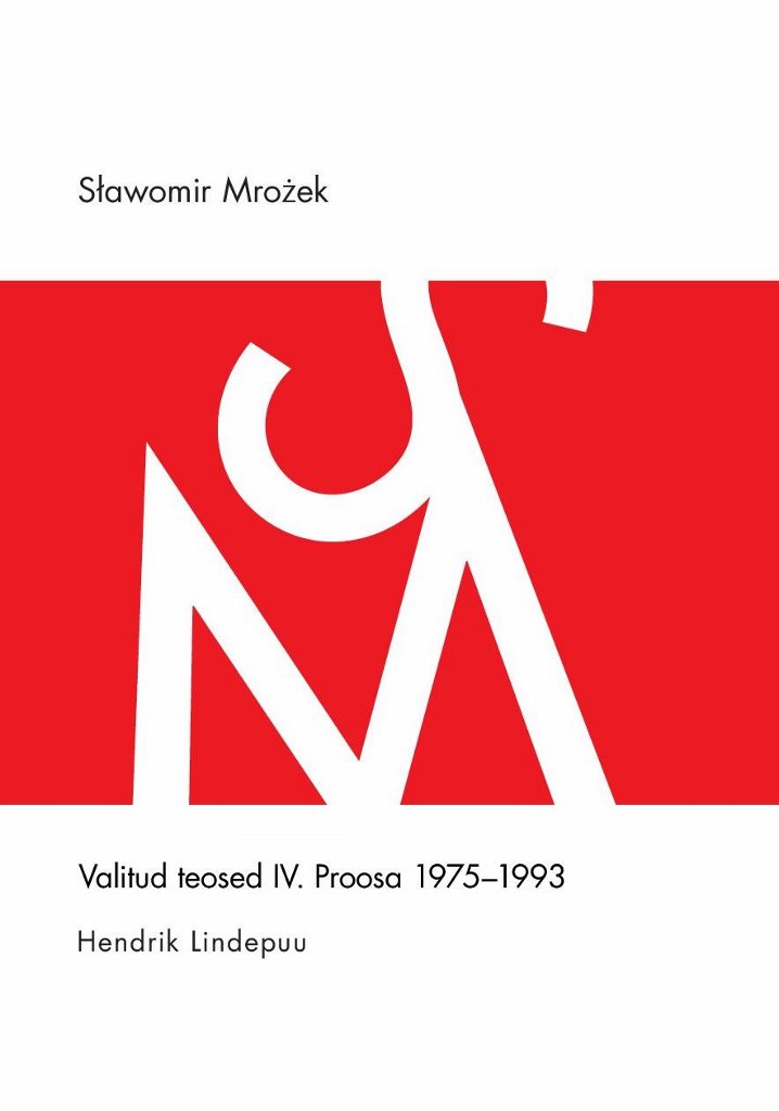 Valitud teosed IV. Proosa 1975-1993 - Sławomir Mrożek
