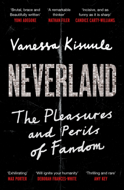 Neverland: The Pleasures and Perils of Fandom