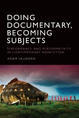 Doing Documentary, Becoming Subjects