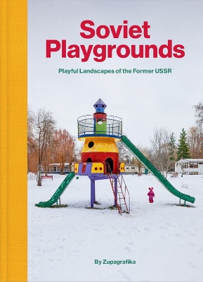 Soviet Playgrounds - Zupagrafika