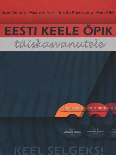 KEEL SELGEKS! EESTI KEELE ÕPIK TÄISKASVANUTELE +3CD