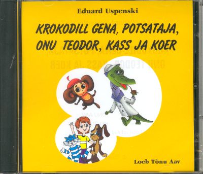 KROKODILL GENA, POTSATAJA, ONU TEODOR, KASS JA KOER CD. LOEB TÕNU AAV (AUDIORAAMAT)