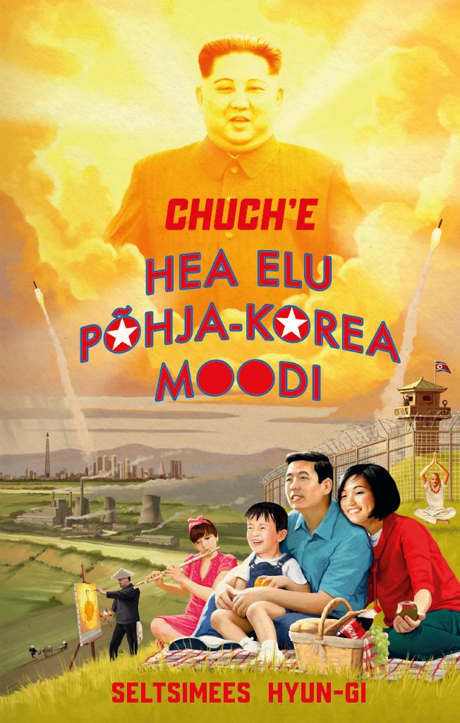 CHUCH'E. HEA ELU PÕHJA-KOREA MOODI